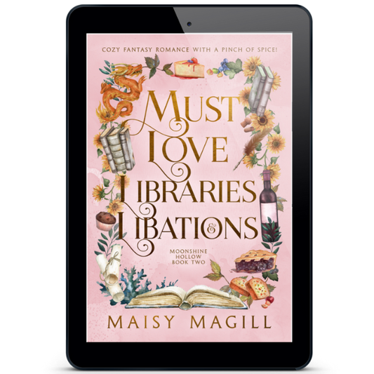 Must Love Libraries and Libations: A Cozy Fantasy Romance, Moonshine Hollow Book 2, EBOOK