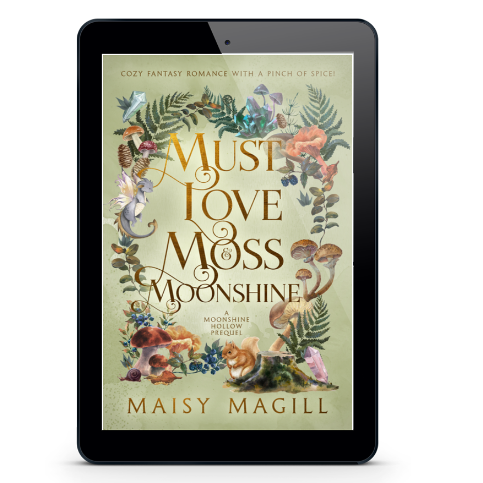 Must Love Moss & Moonshine: A Cozy Fantasy Romance, A Moonshine Hollow Prequel EBOOK